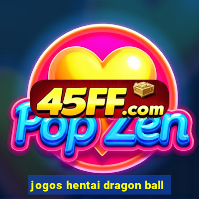 jogos hentai dragon ball